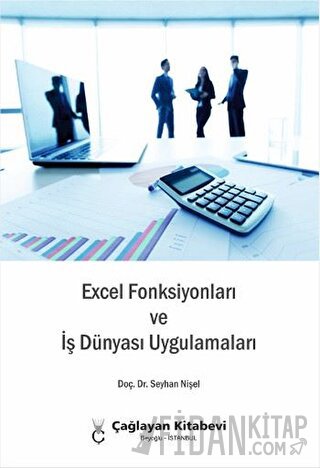 Excel Fonksiyonları ve İş Dünyası Uygulamaları Seyhan Nişel