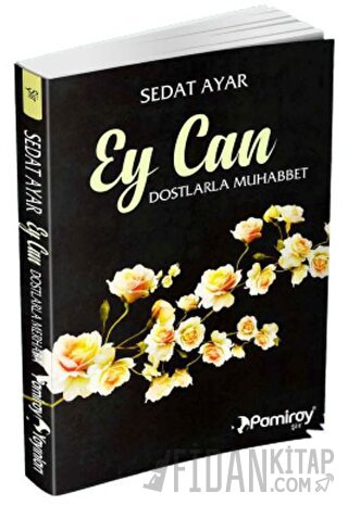 Ey Can Dostlarla Muhabbet Sedat Ayar