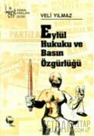 Eylül Hukuku ve Basın Özgürlüğü Veli Yılmaz