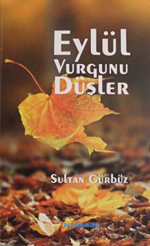 Eylül Vurgunu Düşler Sultan Gürbüz