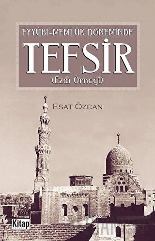 Eyyübi Memlük Döneminde Tefsir Esat Özcan