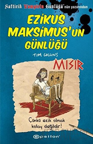 Ezikus Maksimus’un Günlüğü 2: Mısır (Ciltli) Tim Collins