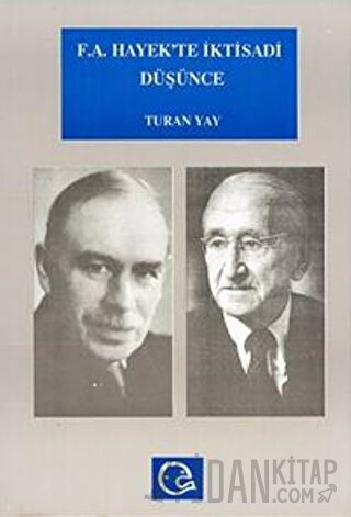 F. A. Hayek’te İktisadi Düşünce Hayek ve Keynes / Keynesciler Tartışma