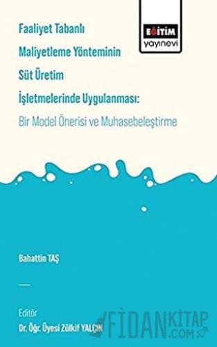 Faaliyet Tabanlı Maliyetleme Yönetiminin Süt Üretim İşletmelerinde Uyg