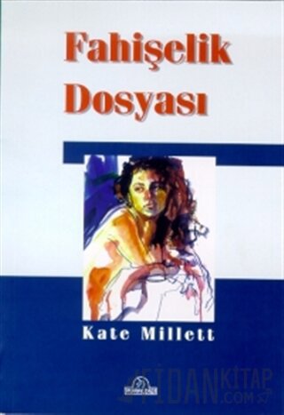 Fahişelik Dosyası Kate Millett