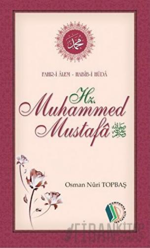 Fahr-i Alem Habib-i Hüda Hz. Muhammed Mustafa Osman Nuri Topbaş