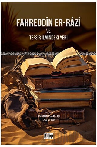 Fahreddin Er-Razi ve Tefsir İlmindeki Yeri Zeki Keskin