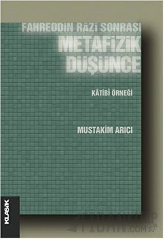 Fahreddin Razi Sonrası Metafizik Düşünce Müstakim Arıcı