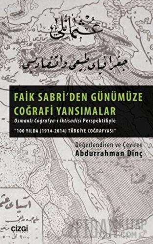 Faik Sabri'den Günümüze Coğrafi Yansımalar Abdurrahman Dinç