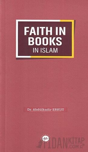 Faith in Books in Islam Abdülkadir Erkut