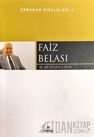 Faiz Belası - Erbakan Risaleleri: 4 M. Mustafa Uzun