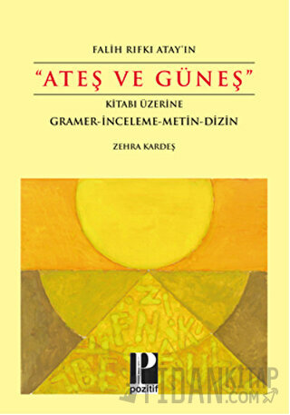 Falih Rıfkı Atay'ın "Ateş ve Güneş" Kitabı Üzerine Zehra Kardeş