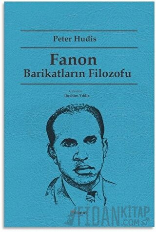 Fanon Barikatların Filozofu Peter Hudis