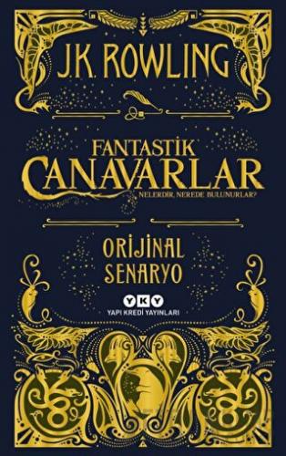 Fantastik Canavarlar Nelerdir, Nerede Bulunurlar? J. K. Rowling