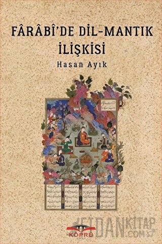 Farabi’de Dil - Mantık İlişkisi Hasan Ayık