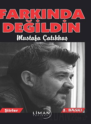 Farkında Değildin Mustafa Çatıkkaş