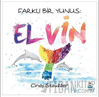 Farklı Bir Yunus: Elvin Cindy Stauffer