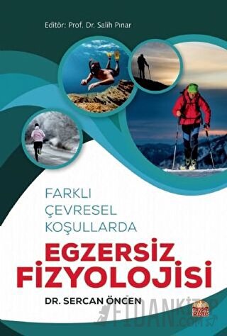 Farklı Çevresel Koşullarda Egzersiz Fizyolojisi Sercan Öncen