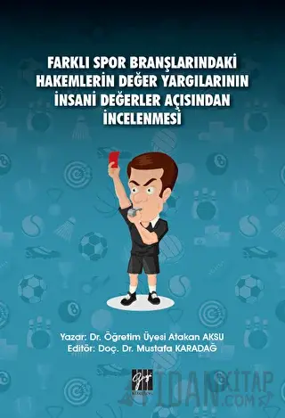 Farklı Spor Branşlarındaki Hakemlerin Değer Yargılarının İnsani Değerl