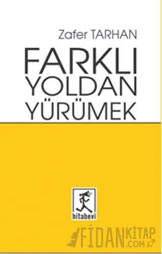 Farklı Yoldan Yürümek Zafer Tarhan