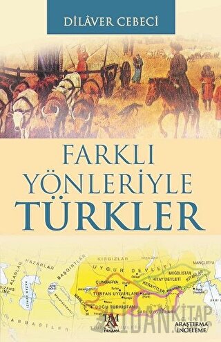 Farklı Yönleriyle Türkler Dilaver Cebeci