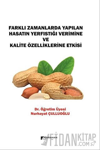 Farklı Zamanlarda Yapılan Hasatın Yerfıstığı Verimine ve Kalite Özelli