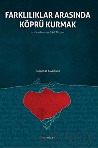 Farklılıklar Arasında Köprü Kurmak William B. Gudykunst