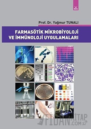 Farmasötik Mikrobiyoloji ve İmmünoloji Uygulamaları Yağmur Tunalı