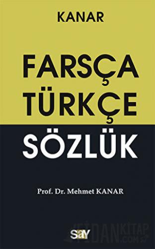 Farsça-Türkçe Sözlük (Küçük Boy) Mehmet Kanar