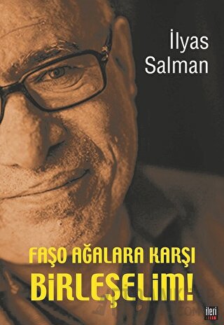 Faşo Ağalara Karşı Birleşelim! İlyas Salman