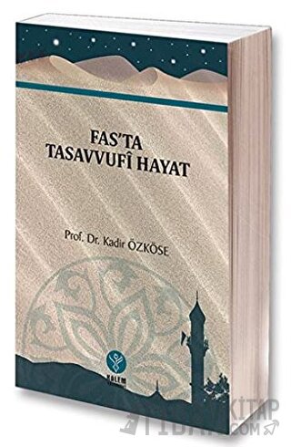 Fas'ta Tasavvufi Hayat Kadir Özköse