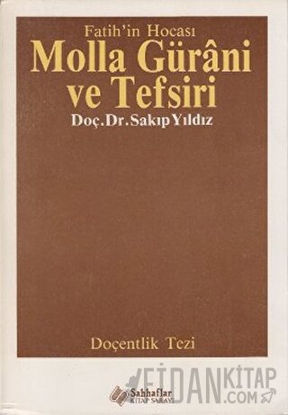 Fatih’in Hocası Molla Gürani ve Tefsiri Sakıp Yıldız