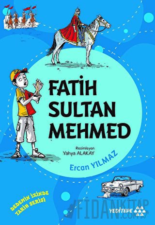 Fatih Sultan Mehmed - Dedemin İzinde Tarih Serisi Ercan Yılmaz