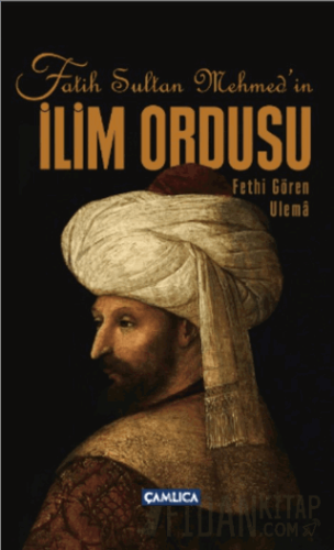 Fatih Sultan Mehmed’in İlim Ordusu Soner Demirsoy