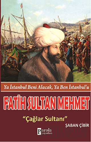 Fatih Sultan Mehmet: Çağlar Sultanı Şaban Çibir