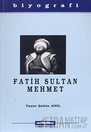 Fatih Sultan Mehmet Yaşar Şahin Anıl