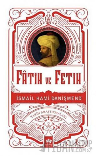 Fatih ve Fetih İsmail Hami Danişmend