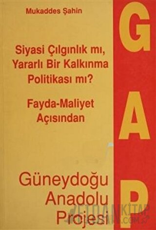 Fayda - Maliyet Açısından Güneydoğu Anadolu Projesi Mukaddes Şahin