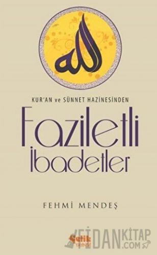 Faziletli İbadetler Fehmi Mendeş