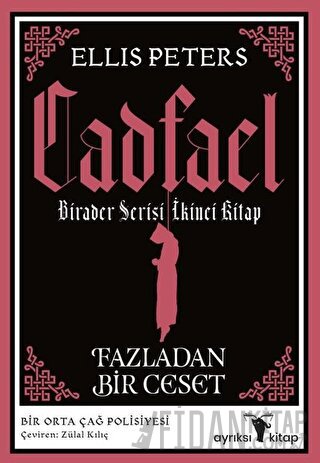 Fazladan Bir Ceset - Cadfael Birader Serisi İkinci Kitap Ellis Peters