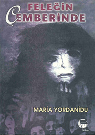 Feleğin Çemberinde Maria Yordanidu