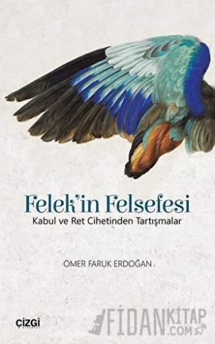 Felek'in Felsefesi Ömer Faruk Erdoğan