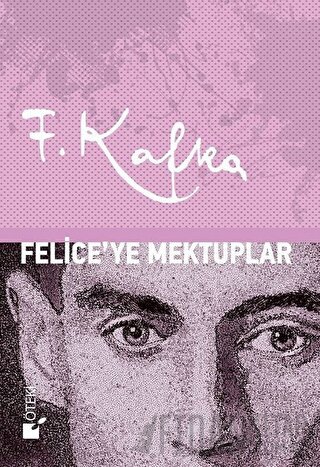 Felice'ye Mektuplar (Ciltli) Franz Kafka