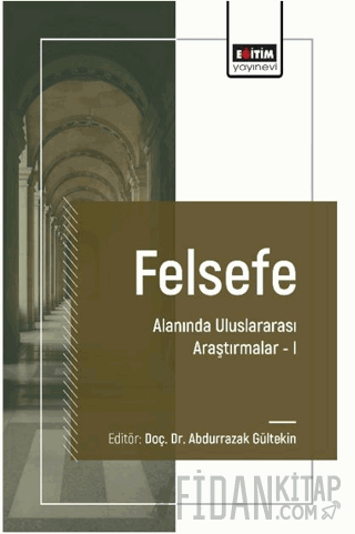 Felsefe Alanında Uluslararası Araştırmalar 1 Abdurrazak Gültekin