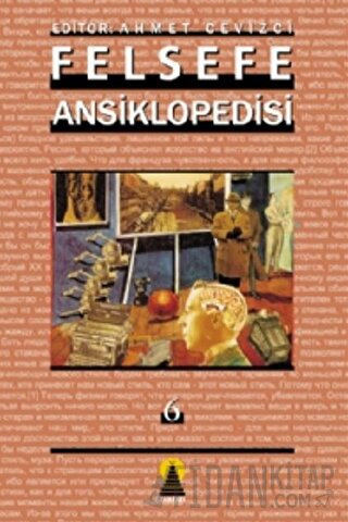 Felsefe Ansiklopedisi 6 (Ciltli) Ahmet Cevizci