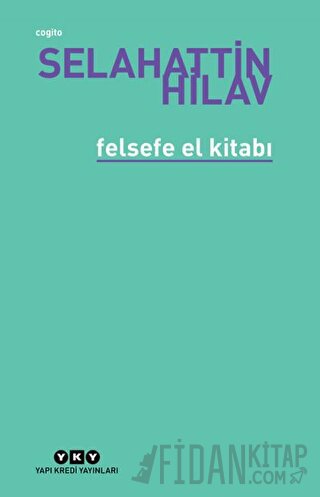 Felsefe El Kitabı Selahattin Hilav