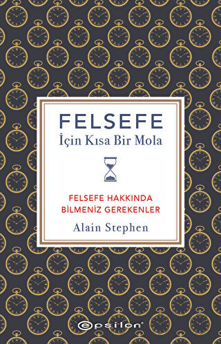 Felsefe İçin Kısa Bir Mola Alain Stephen