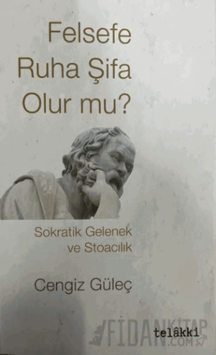 Felsefe Ruha Şifa Olur mu? Cengiz Güleç