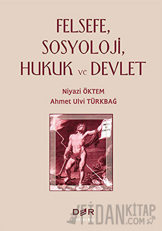 Felsefe, Sosyoloji, Hukuk ve Devlet Ahmet Ulvi Türkbağ