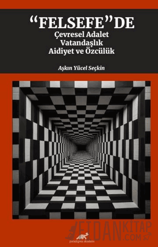 Felsefede Çevresel Adalet, Vatandaşlık, Aidiyet ve Özcülük Aşkın Yücel